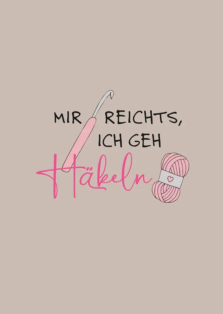 #Design_Karte 135: Braun - Mir reichts, ich geh Häkeln.