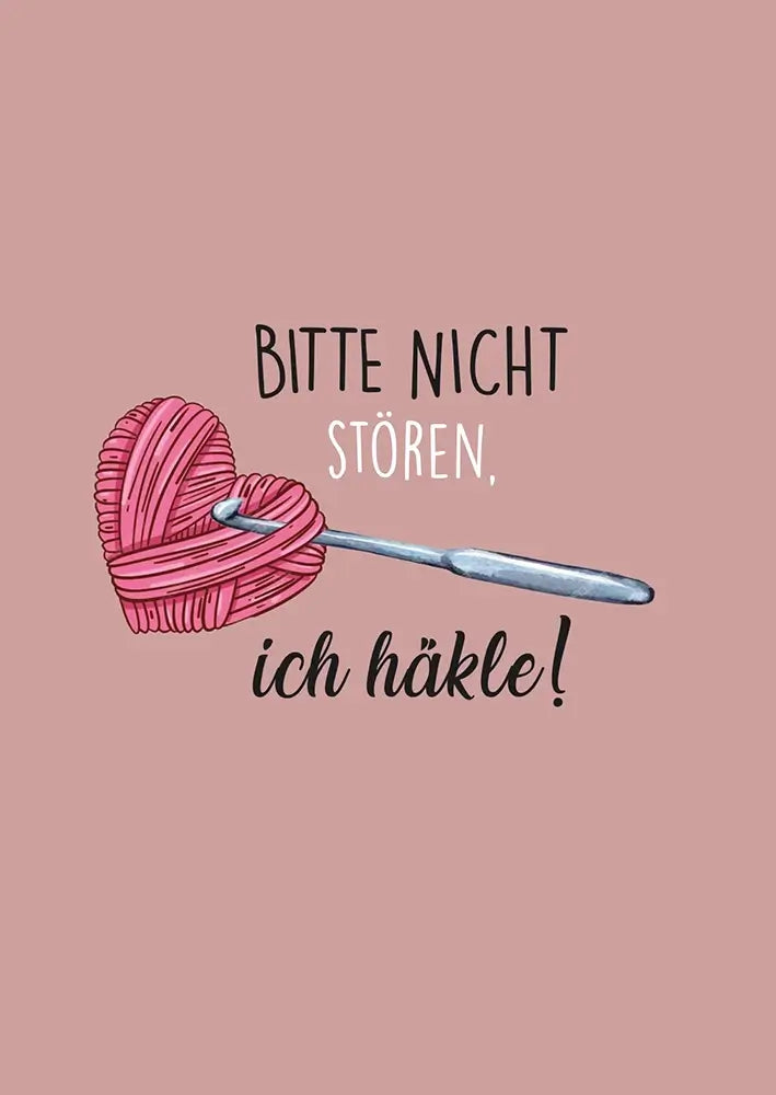 #Design_Karte 168: Altrosa - Bitte nicht stören, ich häkle!
