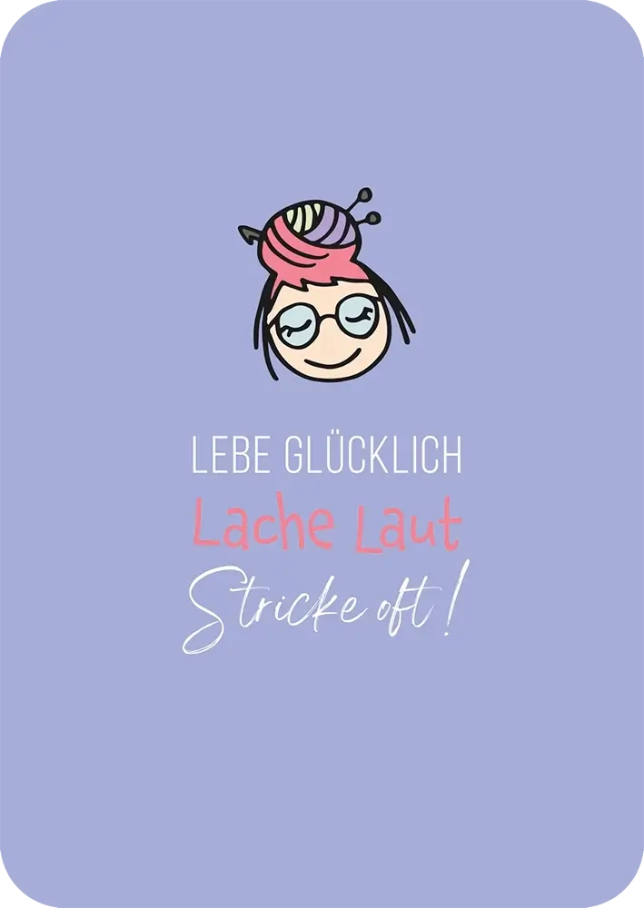 #Design_Karte 11: Lila - Lebe glücklich, lache laut, stricke oft!