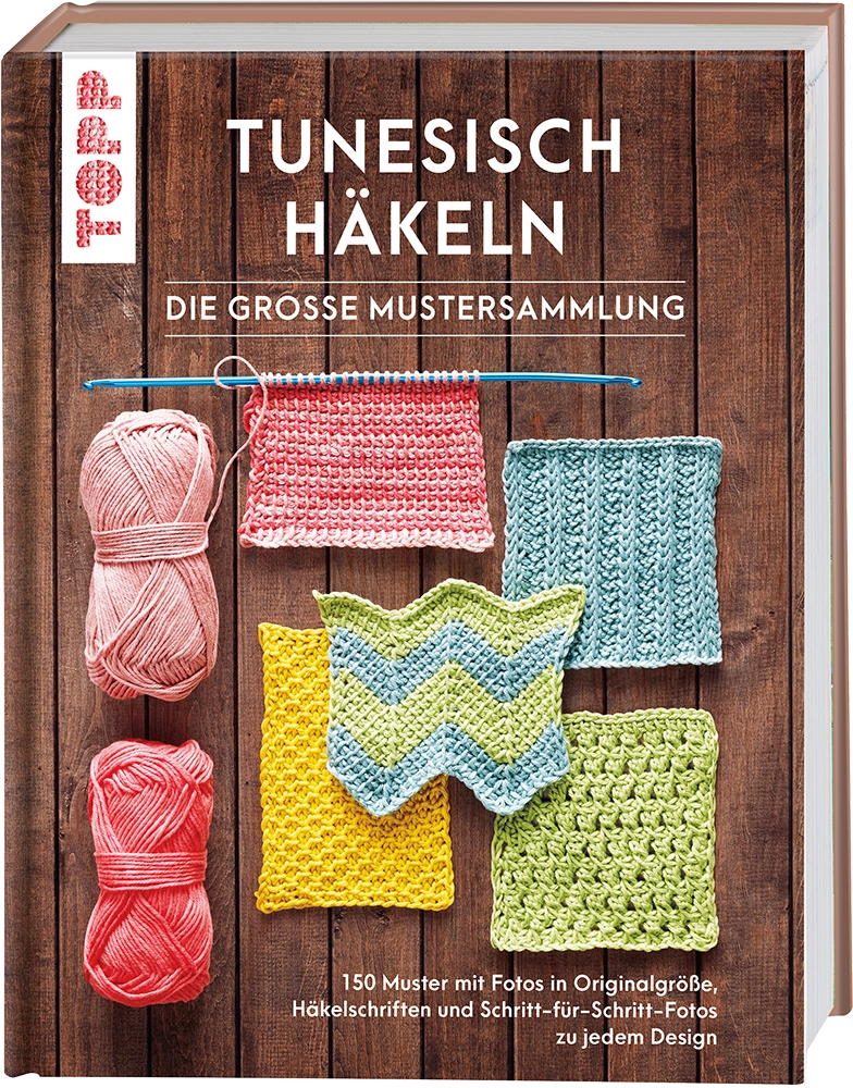 Tunesisch häkeln - Die große Mustersammlung